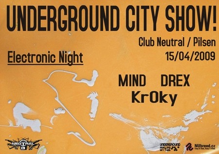 15.4.2009 UNDERGROUND CITY SHOW!